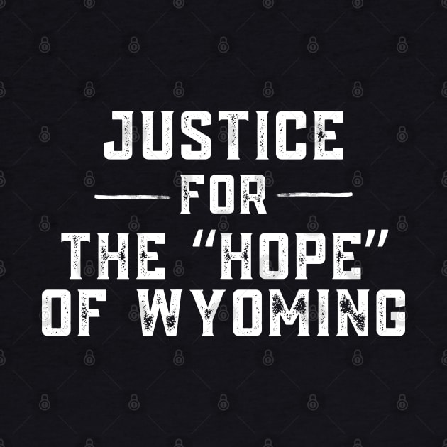 Justice for The "Hope" of Wyoming by LionDad_1987